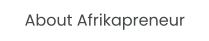 About Afrikapreneur