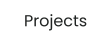 Projects
