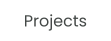 Projects