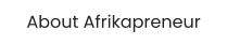 About Afrikapreneur