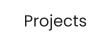 Projects